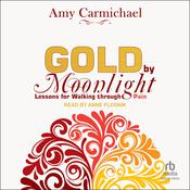 Gold by Moonlight by  Amy Carmichael audiobook