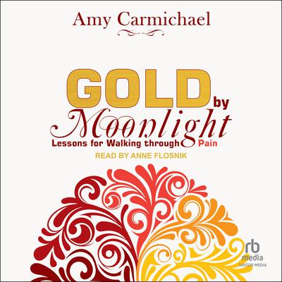 Gold by Moonlight by Amy Carmichael audiobook