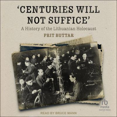 Centuries Will Not Suffice by Prit Buttar audiobook