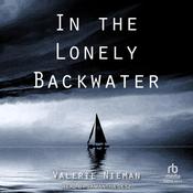 In the Lonely Backwater by  Valerie Nieman audiobook