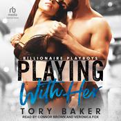 Playing With Her by  Tory Baker audiobook