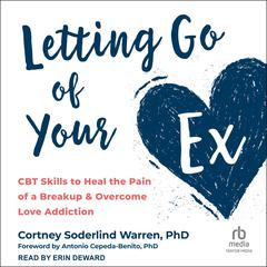 Letting Go of Your Ex by Cortney Soderlind Warren audiobook
