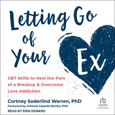 Letting Go of Your Ex by Cortney Soderlind Warren audiobook