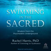 Swimming in the Sacred by  Rachel Harris PhD audiobook