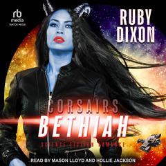 Corsairs: Bethiah by Ruby Dixon audiobook