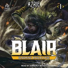 Blooming Apocalypse by Azrie  audiobook
