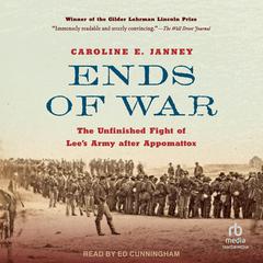 Ends of War by Caroline E. Janney audiobook