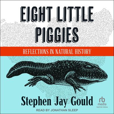 Eight Little Piggies by Stephen Jay Gould audiobook