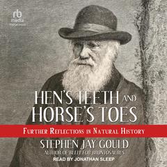 Hen's Teeth and Horse's Toes by Stephen Jay Gould audiobook