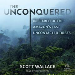 The Unconquered by Scott Wallace audiobook