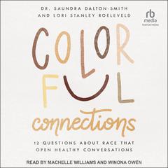 Colorful Connections by Dr. Saundra Dalton-Smith audiobook