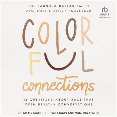 Colorful Connections by Dr. Saundra Dalton-Smith audiobook