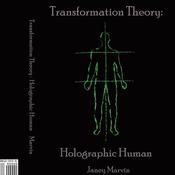 Holographic Human Transformation Theory by  Janey Marvin audiobook