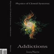 Physics of Closed Systems: Addictions by  Janey Marvin audiobook