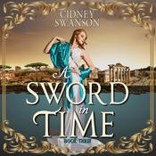 A Sword in Time by  Cidney Swanson audiobook