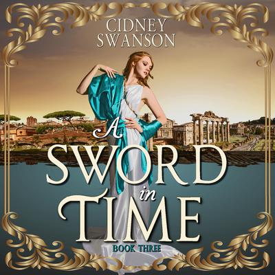 A Sword in Time by Cidney Swanson audiobook