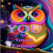 You Are Good Enough by  Glenn Carter audiobook