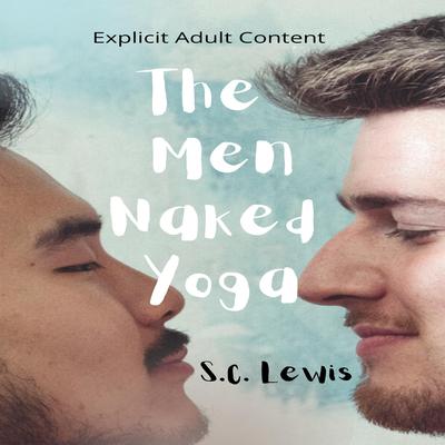 The Men Naked Yoga by S.C. Lewis audiobook