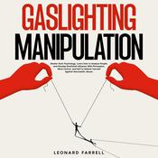 Gaslighting Manipulation by  Leonard Farrell audiobook