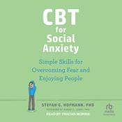 CBT for Social Anxiety by  Stefan G. Hofmann PhD audiobook