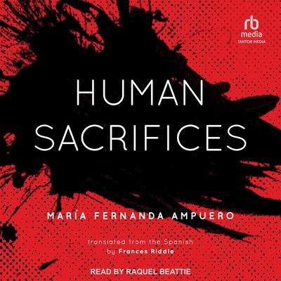 Human Sacrifices by María Fernanda Ampuero audiobook
