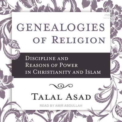 Genealogies of Religion by Talal Asad audiobook