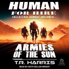Human for Hire -- Armies of the Sun by T. R. Harris audiobook