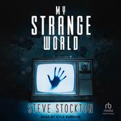 My Strange World by  Steve Stockton audiobook