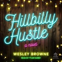 Hillbilly Hustle by Wesley Browne audiobook