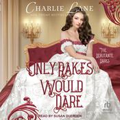 Only Rakes Would Dare by  Charlie Lane audiobook