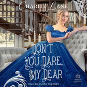 Don’t You Dare, My Dear by  Charlie Lane audiobook