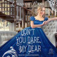 Don’t You Dare, My Dear by Charlie Lane audiobook
