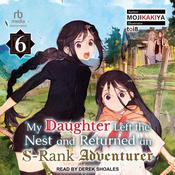 My Daughter Left the Nest and Returned an S-Rank Adventurer by  MOJIKAKIYA audiobook