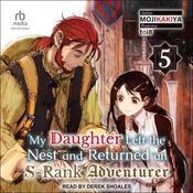 My Daughter Left the Nest and Returned an S-Rank Adventurer by  MOJIKAKIYA audiobook