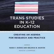 Trans Studies in K-12 Education by  Melinda Mangin audiobook