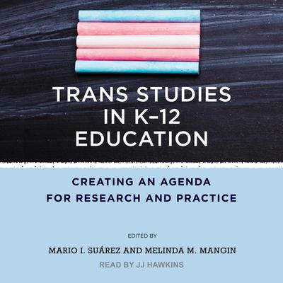 Trans Studies in K-12 Education by Melinda Mangin audiobook