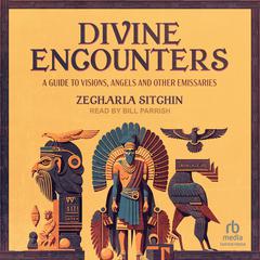 Divine Encounters by Zecharia Sitchin audiobook