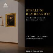 Stealing Rembrandts by  Anthony M. Amore audiobook