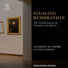 Stealing Rembrandts by Anthony M. Amore audiobook