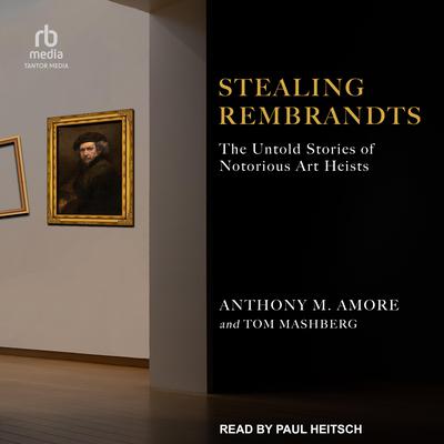 Stealing Rembrandts by Anthony M. Amore audiobook