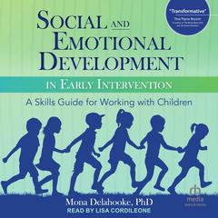 Social and Emotional Development in Early Intervention by Mona Delahooke audiobook