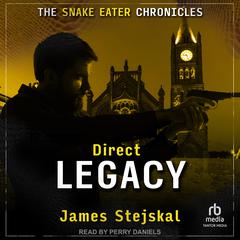 Direct Legacy by James Stejskal audiobook