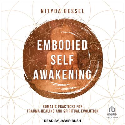 Embodied Self Awakening by Nityda Gessel audiobook