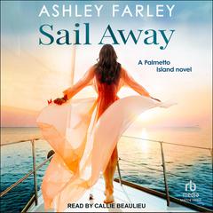 Sail Away by Ashley Farley audiobook