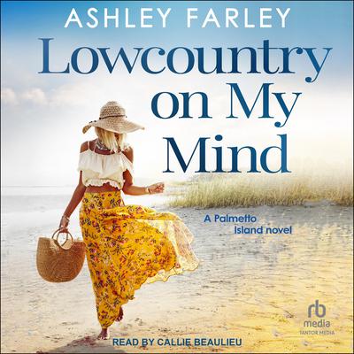 Lowcountry on My Mind by Ashley Farley audiobook