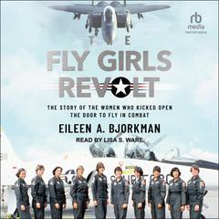 The Fly Girls Revolt by Eileen A. Bjorkman audiobook