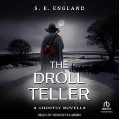 The Droll Teller by S. E. England audiobook