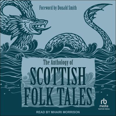The Anthology of Scottish Folk Tales by Donald Smith audiobook