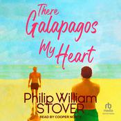 There Galapagos My Heart by  Philip William Stover audiobook