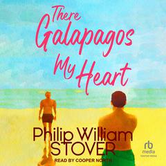 There Galapagos My Heart by Philip William Stover audiobook
